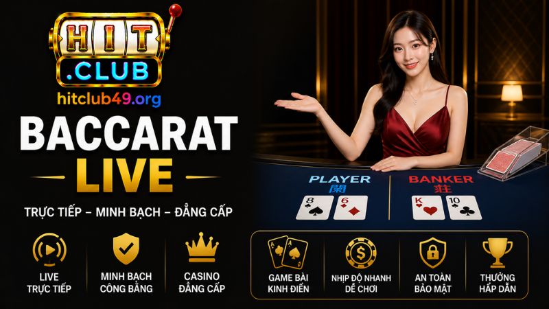 Tìm hiểu tổng quát game Baccarat live HitClub
