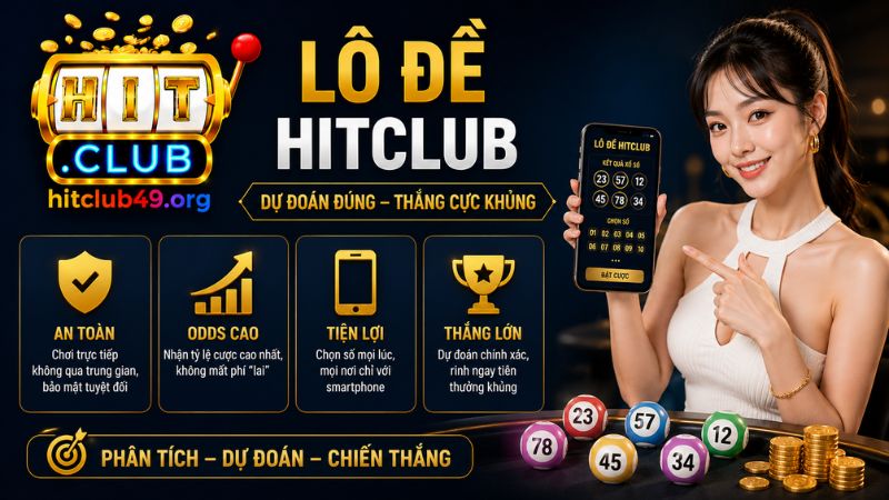 Giới thiệu về sảnh lô đề Hitclub