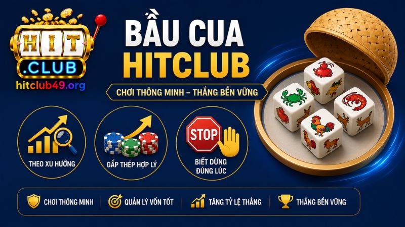 Bầu cua Hitclub và kinh nghiệm chơi từ cao thủ