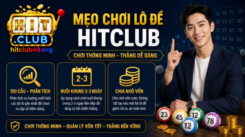 Chuyên gia chia sẻ mẹo chơi hiệu quả lô đề Hitclub