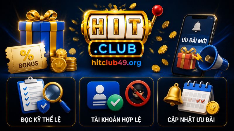 Quy định chung khi nhận ưu đãi và khuyến mãi Hit Club