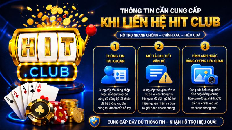 Các thông tin cần cung cấp khi liên hệ Hit Club