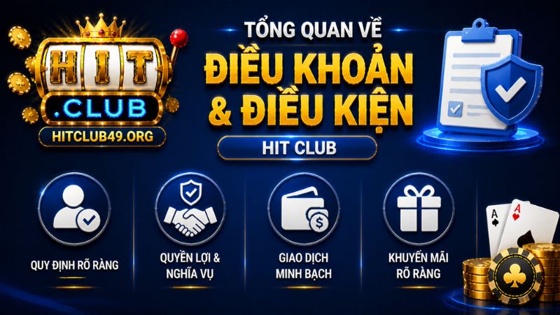 Điều khoản và điều kiện trên cổng game Hit Club