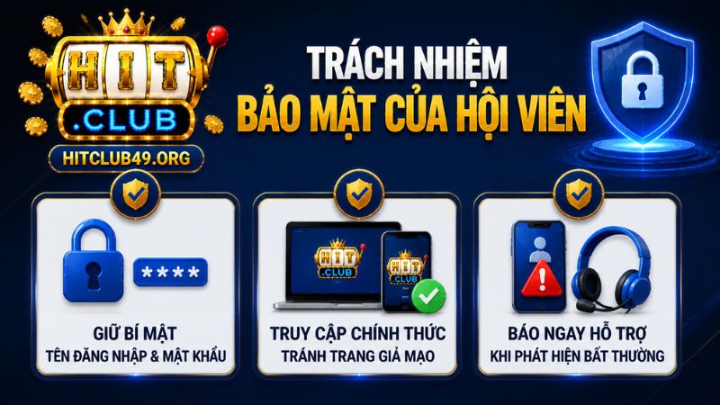 Trách nhiệm bảo mật của hội viên Hit Club